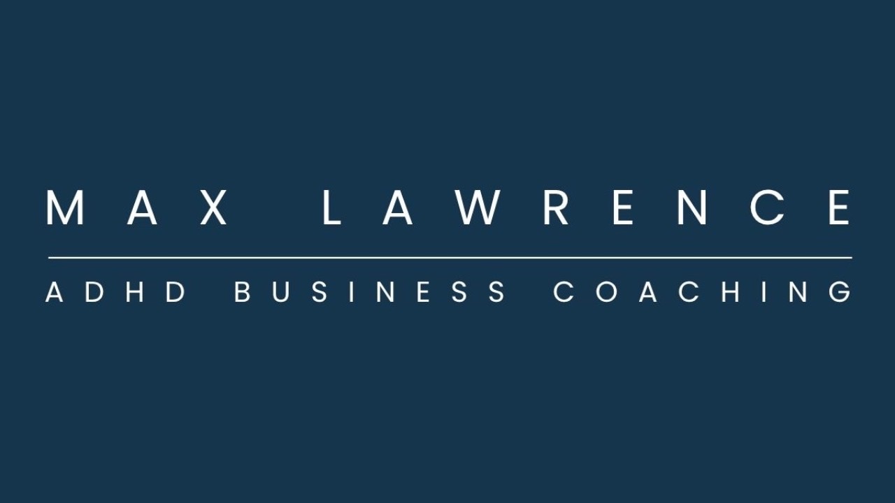 Max Lawrence — ADHD business coaching and mentoring